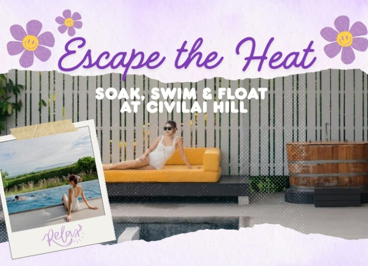Escape the Heat: Soak, Swim & Float at Civilai Hill