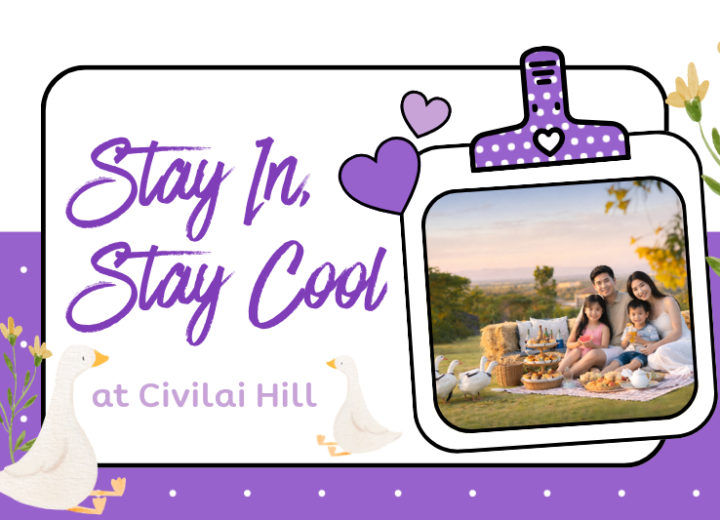 Stay In, Stay Cool at Civilai Hill