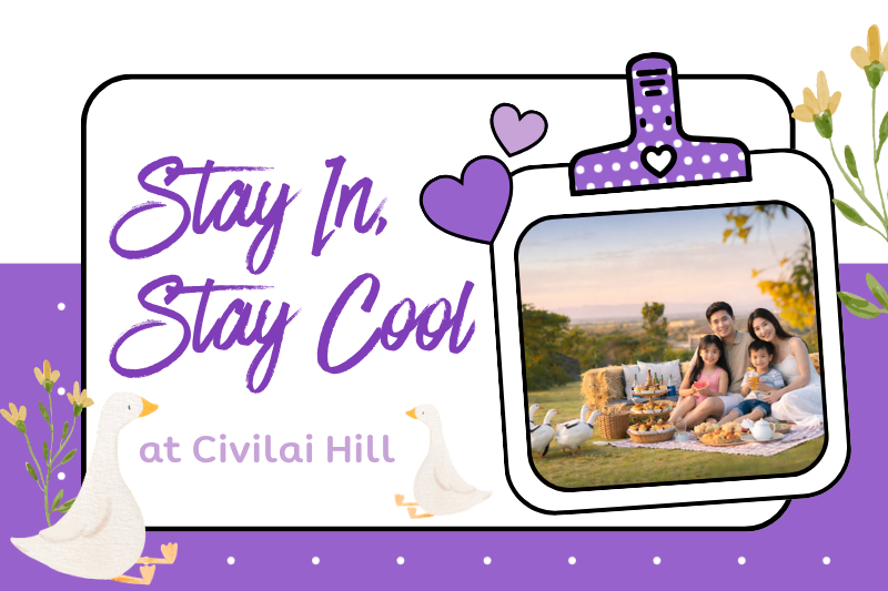 Stay In, Stay Cool at Civilai Hill