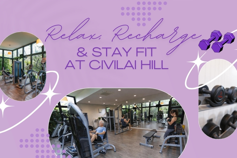 Relax, Recharge & Stay Fit at Civilai Hill